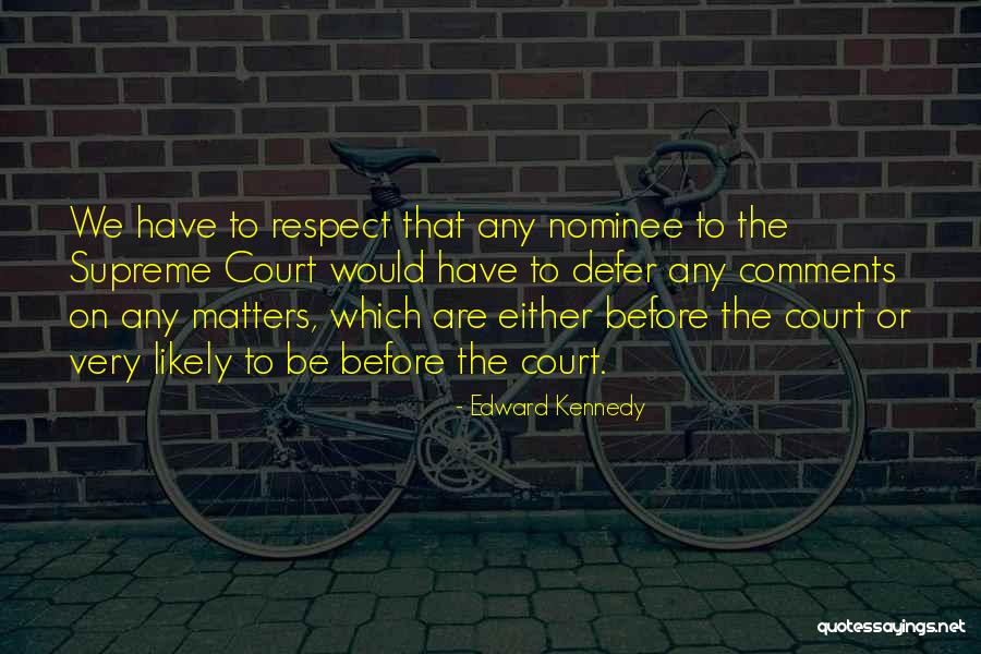 Weishophf Quotes By Edward Kennedy Weishophf Quotes By Edward Kennedy