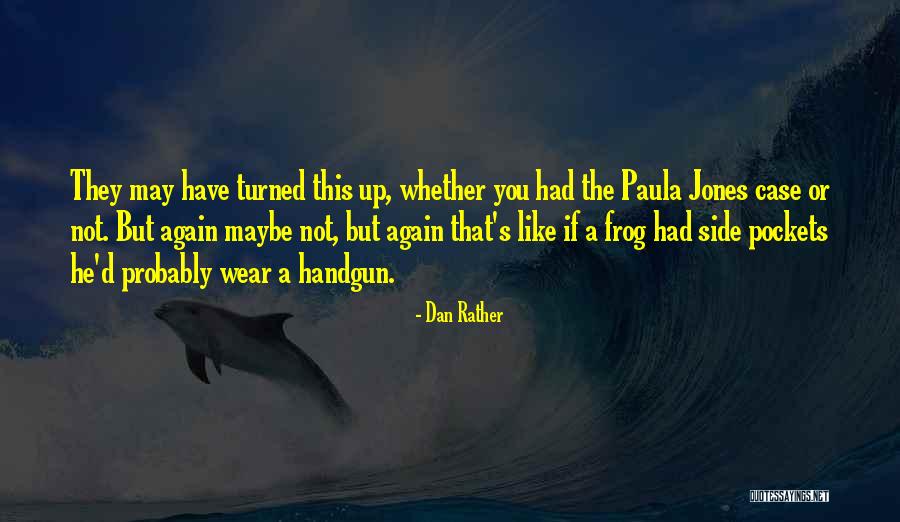 Weislogel Fairview Quotes By Dan Rather Weislogel Fairview Quotes By Dan Rather