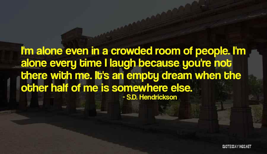 Weissenberger Quotes By S.D. Hendrickson Weissenberger Quotes By S.D. Hendrickson