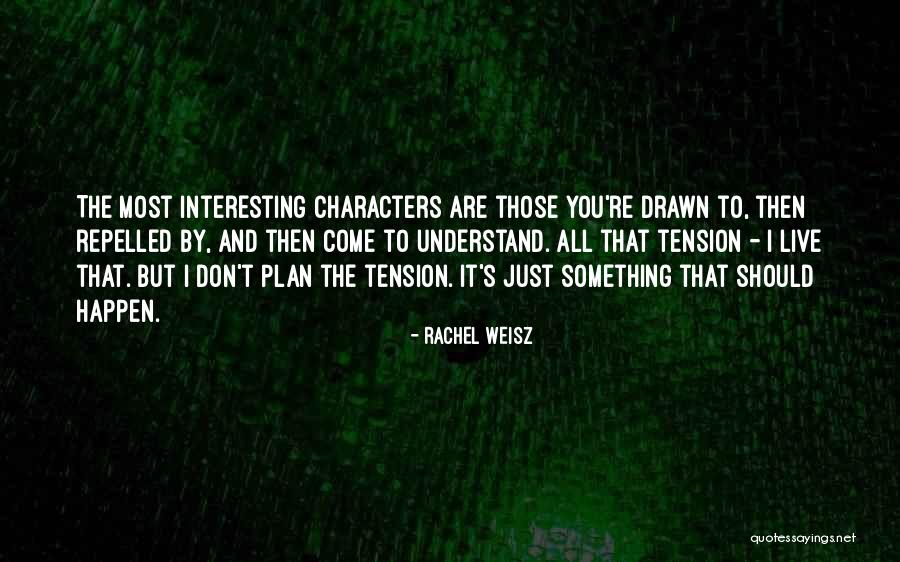 Weisz Quotes By Rachel Weisz Weisz Quotes By Rachel Weisz