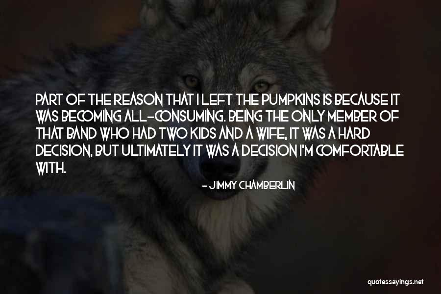 Weiwuer Quotes By Jimmy Chamberlin Weiwuer Quotes By Jimmy Chamberlin