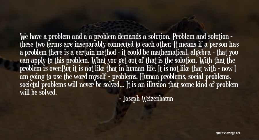 Weizenbaum Joseph Quotes By Joseph Weizenbaum Weizenbaum Joseph Quotes By Joseph Weizenbaum