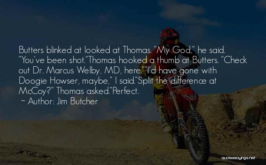 Welby Quotes By Jim Butcher