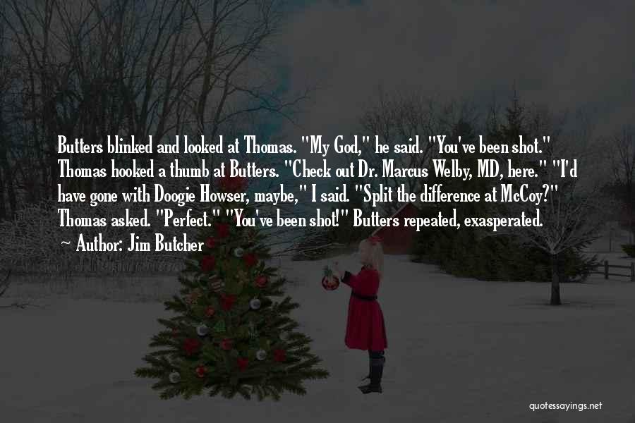 Welby Quotes By Jim Butcher