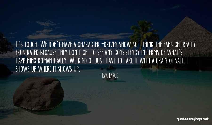 Welchen Glauben Quotes By Eva LaRue Welchen Glauben Quotes By Eva LaRue