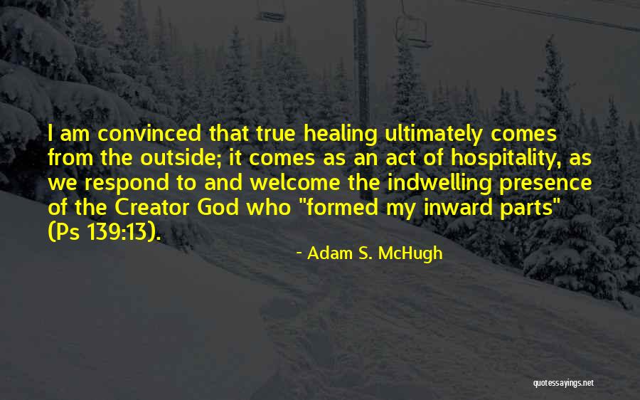 Welcome And Hospitality Quotes By Adam S. McHugh Welcome And Hospitality Quotes By Adam S. McHugh