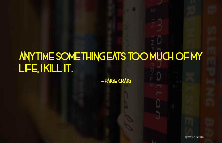 Welcome Anytime Quotes By Paige Craig Welcome Anytime Quotes By Paige Craig