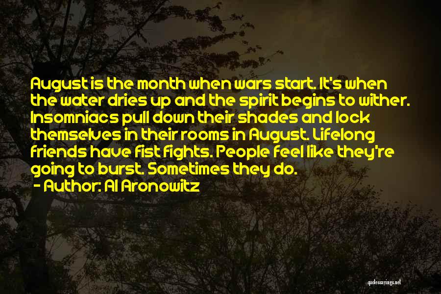 Welcome August Quotes By Al Aronowitz