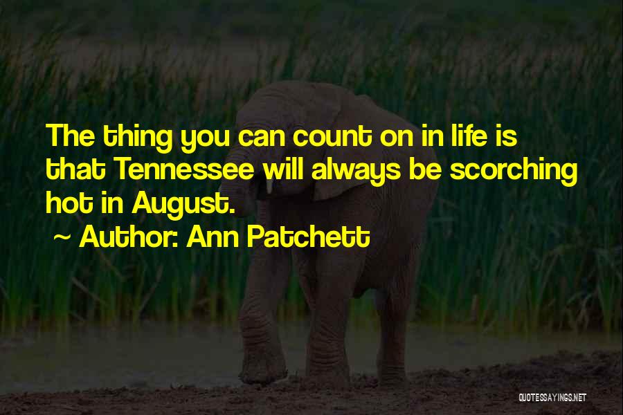 Welcome August Quotes By Ann Patchett