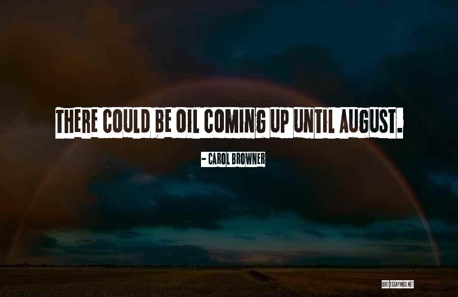 Welcome August Quotes By Carol Browner Welcome August Quotes By Carol Browner