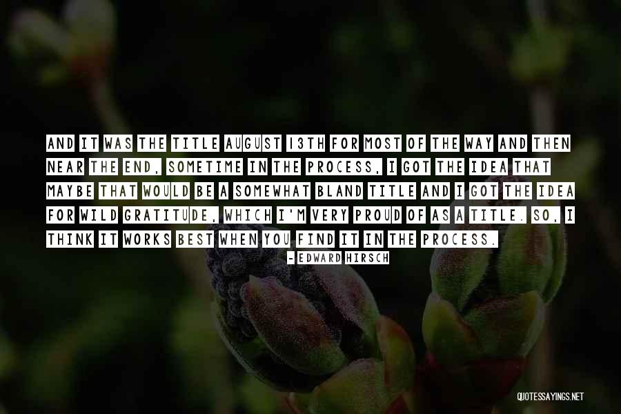 Welcome August Quotes By Edward Hirsch Welcome August Quotes By Edward Hirsch