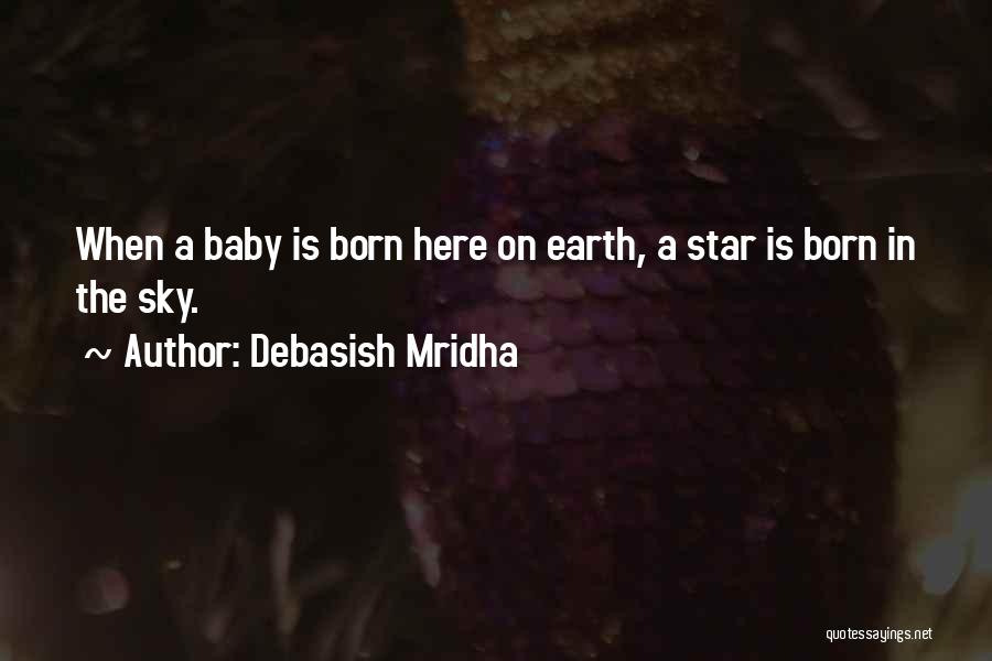 Welcome Baby Born Quotes By Debasish Mridha