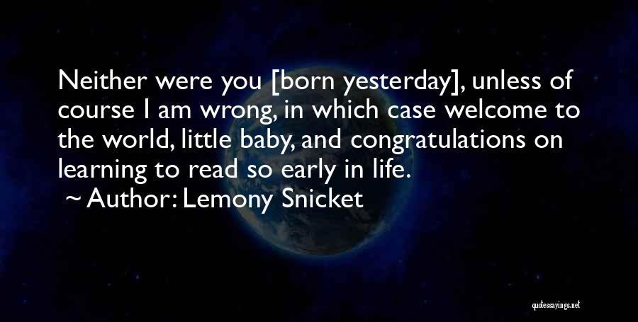 Welcome Baby Born Quotes By Lemony Snicket