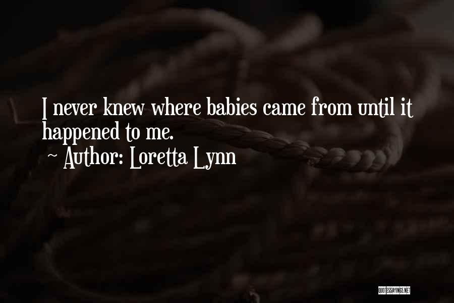 Welcome Baby Quotes By Loretta Lynn