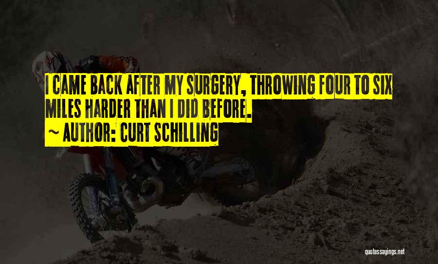 Welcome Back After Surgery Quotes By Curt Schilling