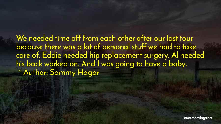 Welcome Back After Surgery Quotes By Sammy Hagar