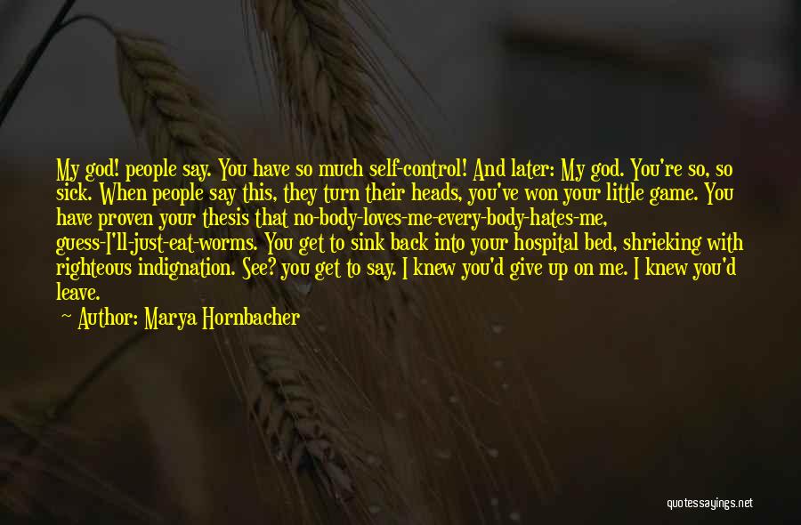 Welcome Back From Sick Leave Quotes By Marya Hornbacher