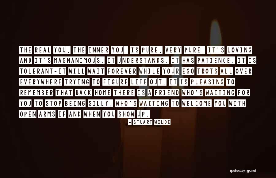 Welcome Back Home Quotes By Stuart Wilde Welcome Back Home Quotes By Stuart Wilde