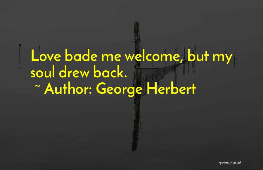 Welcome Back My Love Quotes By George Herbert