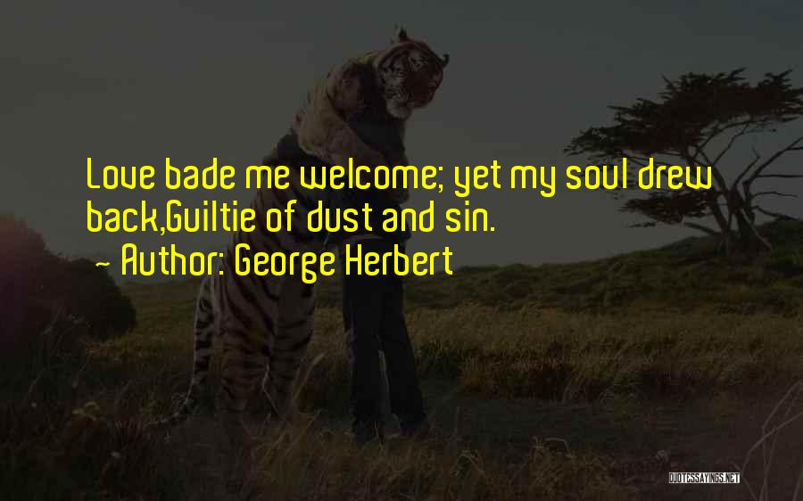 Welcome Back My Love Quotes By George Herbert