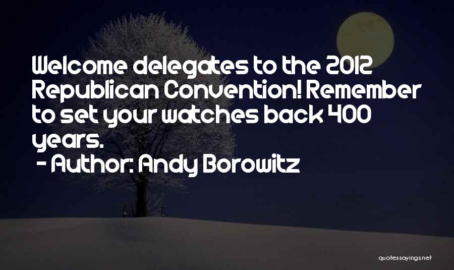 Welcome Back Quotes By Andy Borowitz