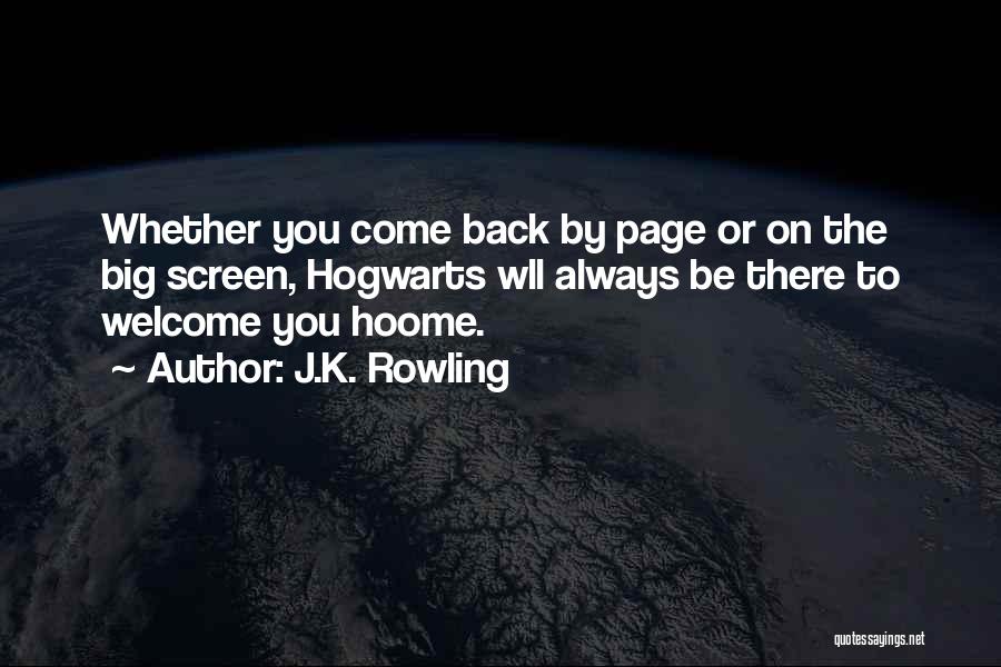 Welcome Back Quotes By J.K. Rowling