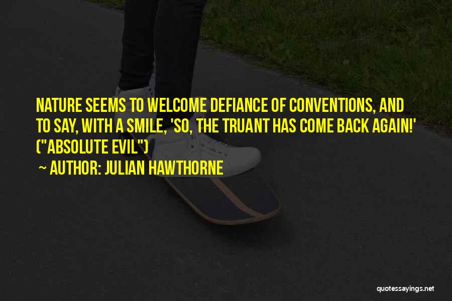 Welcome Back Quotes By Julian Hawthorne