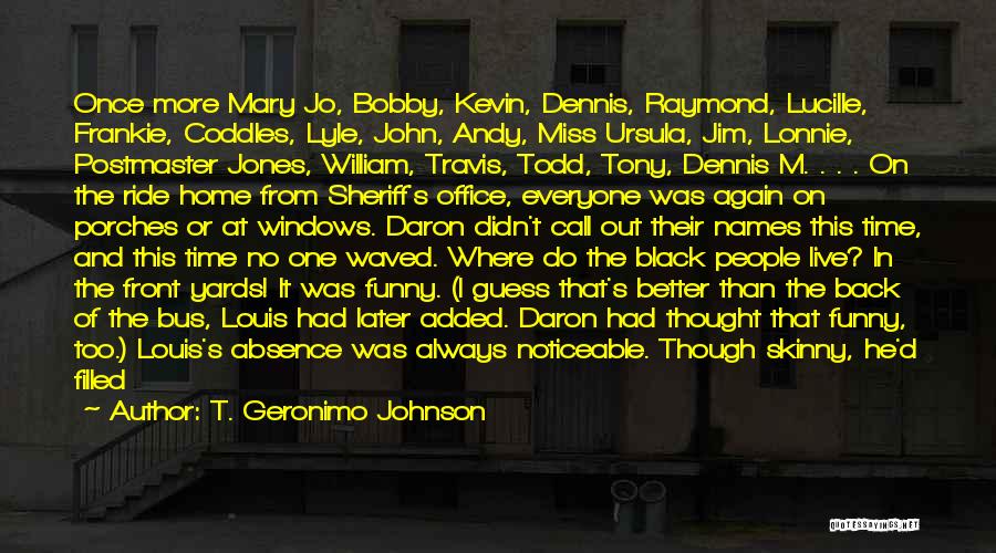Welcome Back Quotes By T. Geronimo Johnson