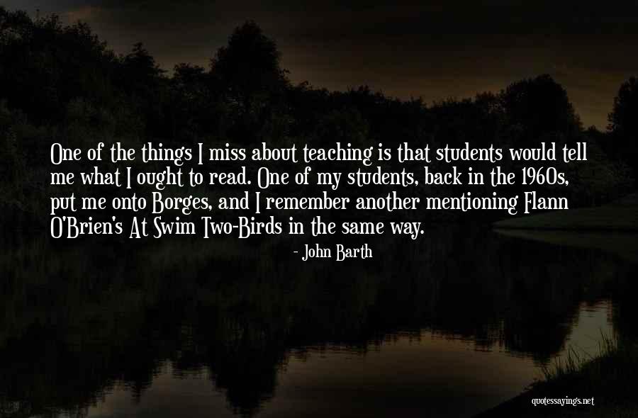 Welcome Back Students Quotes By John Barth Welcome Back Students Quotes By John Barth