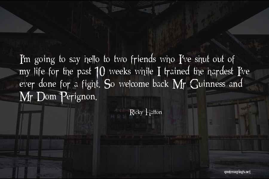 Welcome Back To Life Quotes By Ricky Hatton Welcome Back To Life Quotes By Ricky Hatton