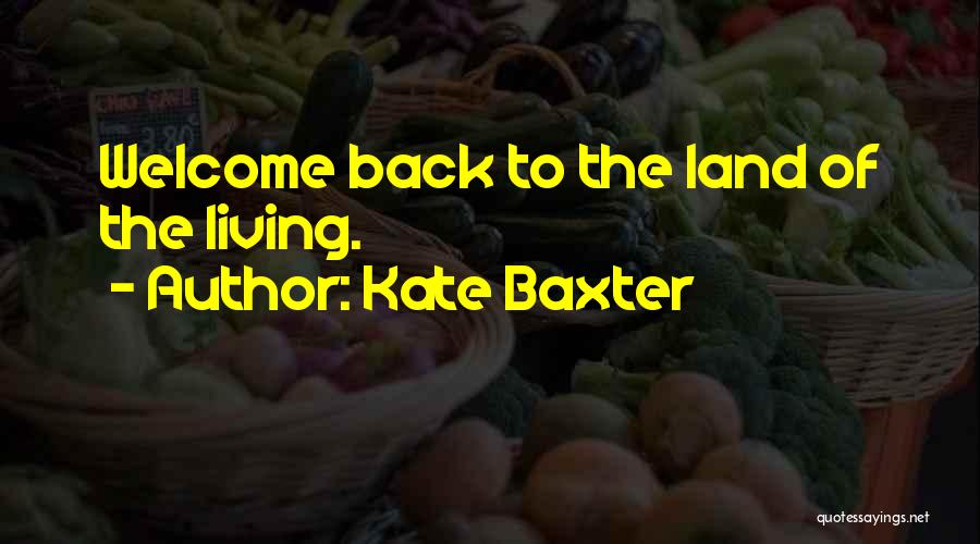 Welcome Back To Quotes By Kate Baxter