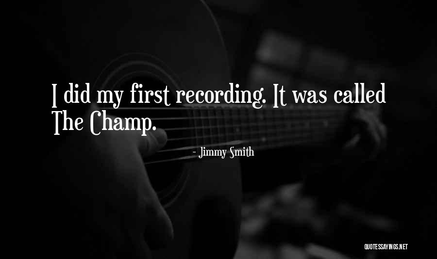 Welcome Champ Quotes By Jimmy Smith Welcome Champ Quotes By Jimmy Smith