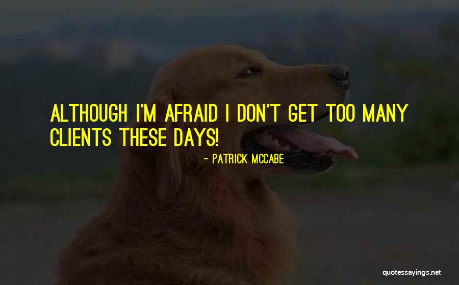 Welcome Clients Quotes By Patrick McCabe Welcome Clients Quotes By Patrick McCabe