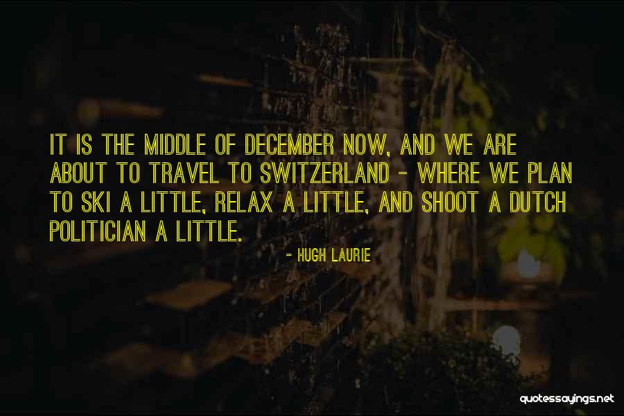 Welcome December Quotes By Hugh Laurie