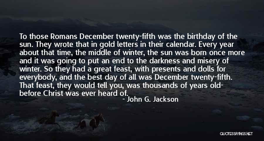 Welcome December Quotes By John G. Jackson Welcome December Quotes By John G. Jackson