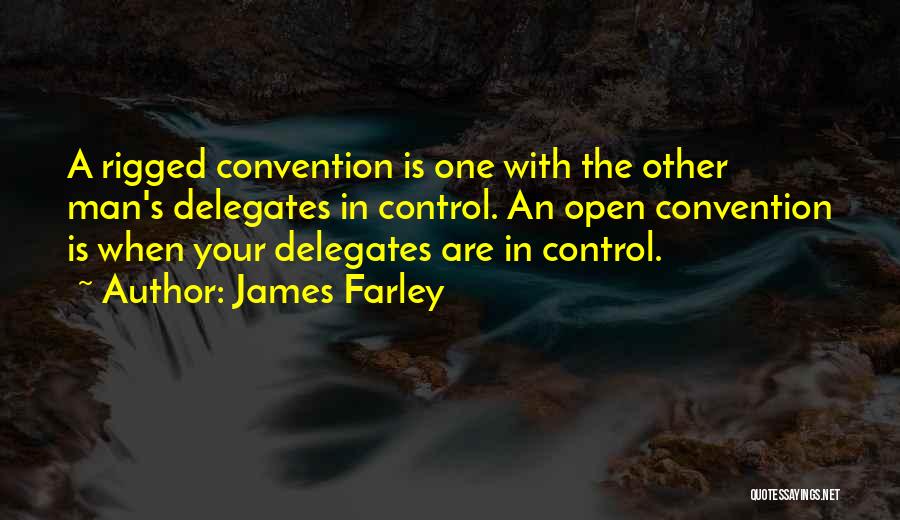 Welcome Delegates Quotes By James Farley