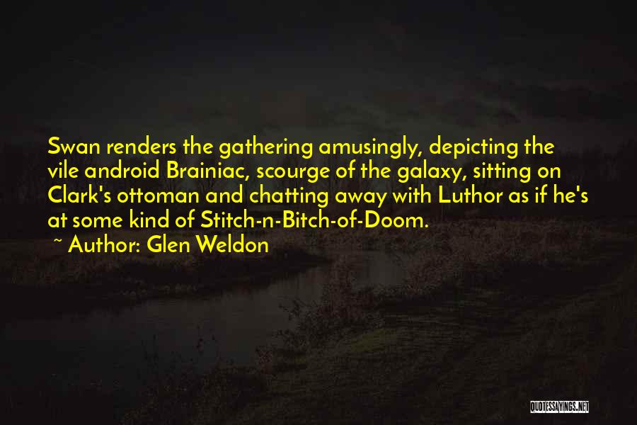 Welcome Gathering Quotes By Glen Weldon