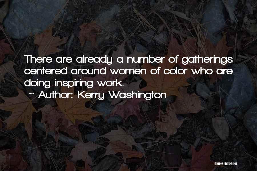 Welcome Gathering Quotes By Kerry Washington