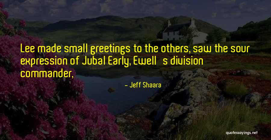 Welcome Greetings Quotes By Jeff Shaara Welcome Greetings Quotes By Jeff Shaara