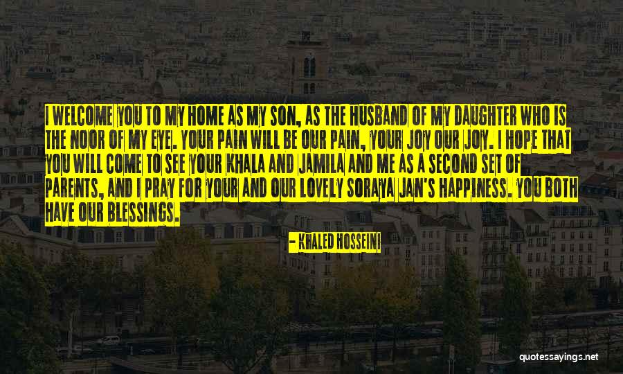 Welcome Home Family Quotes By Khaled Hosseini