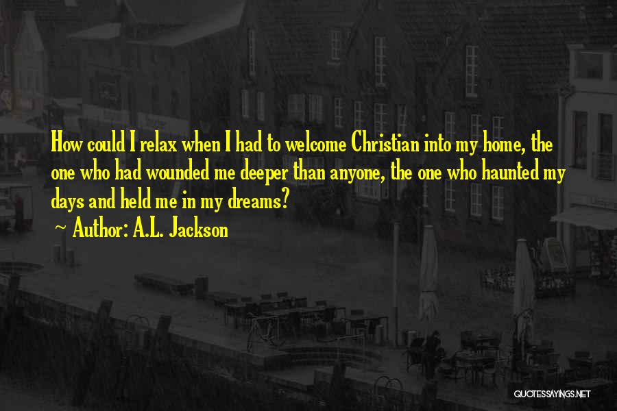 Welcome Home Quotes By A.L. Jackson