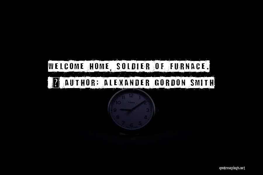 Welcome Home Quotes By Alexander Gordon Smith