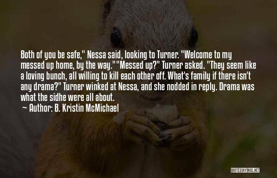 Welcome Home Quotes By B. Kristin McMichael