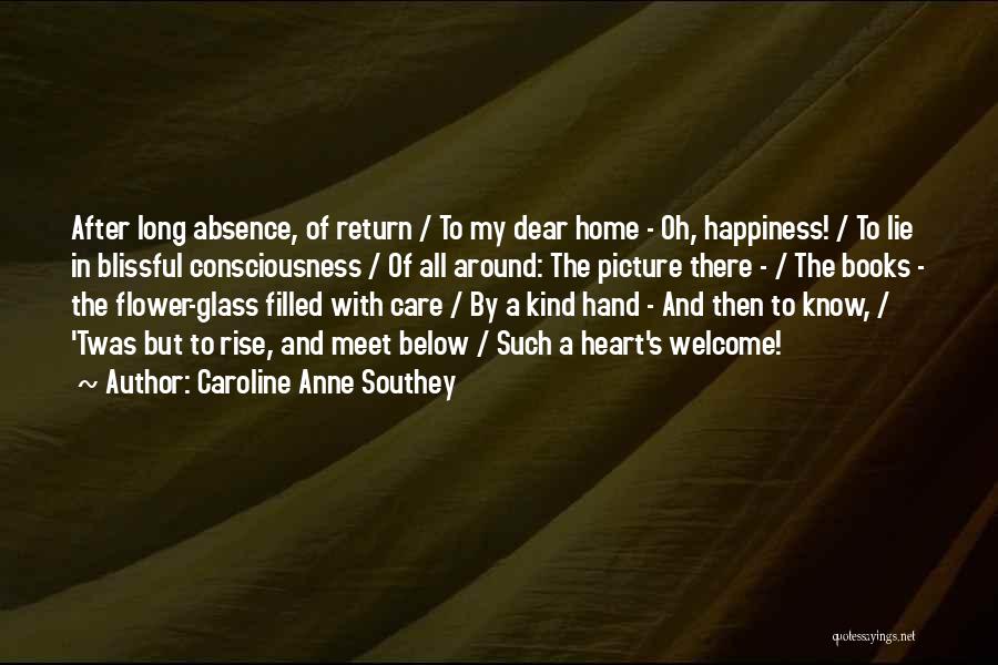 Welcome Home Quotes By Caroline Anne Southey