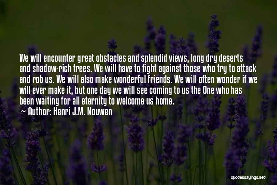 Welcome Home Quotes By Henri J.M. Nouwen