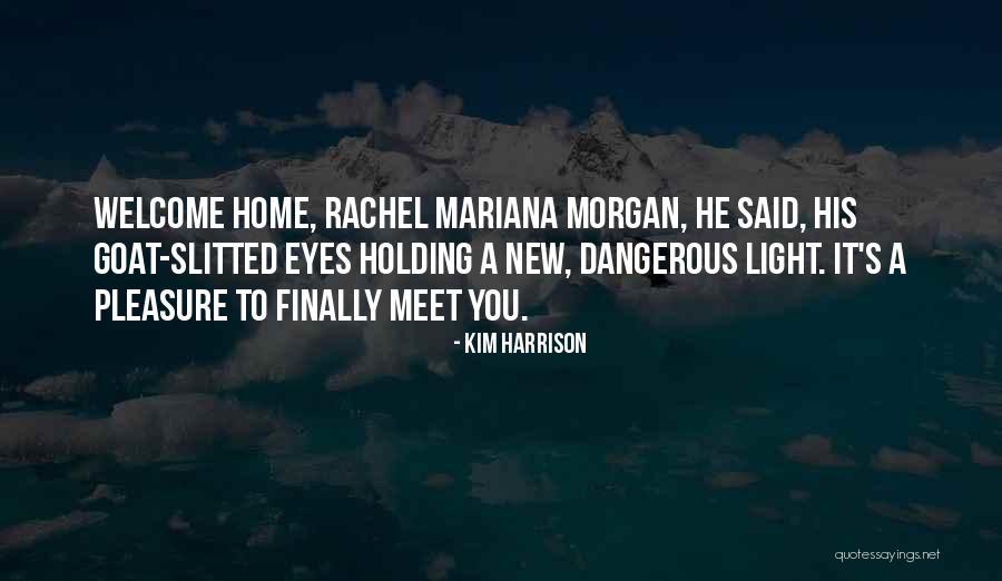 Welcome Home Quotes By Kim Harrison Welcome Home Quotes By Kim Harrison