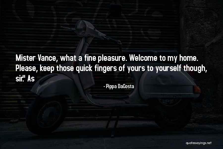 Welcome Home Quotes By Pippa DaCosta Welcome Home Quotes By Pippa DaCosta