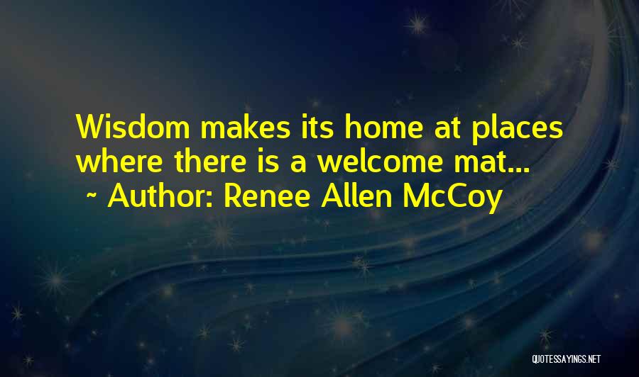 Welcome Home Quotes By Renee Allen McCoy