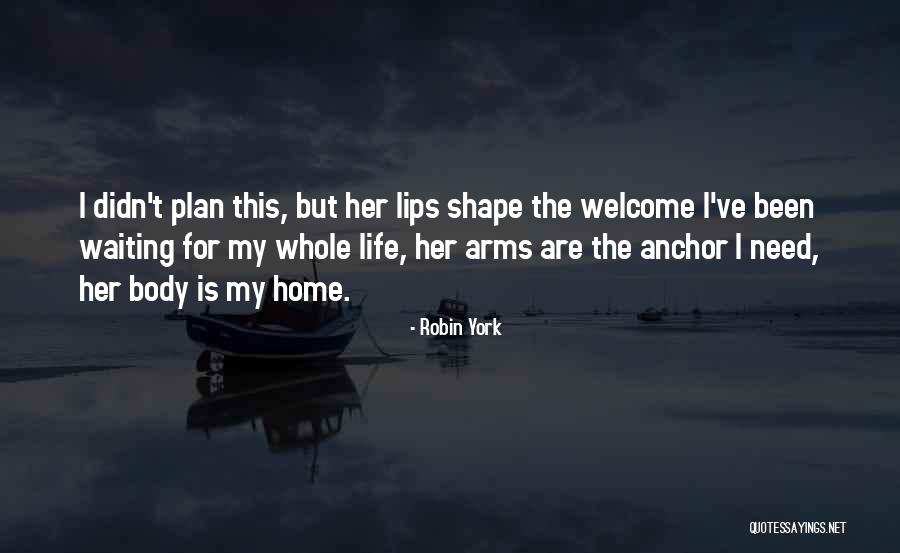 Welcome Home Quotes By Robin York