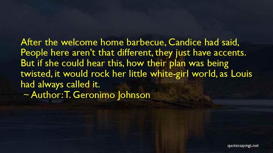Welcome Home Quotes By T. Geronimo Johnson
